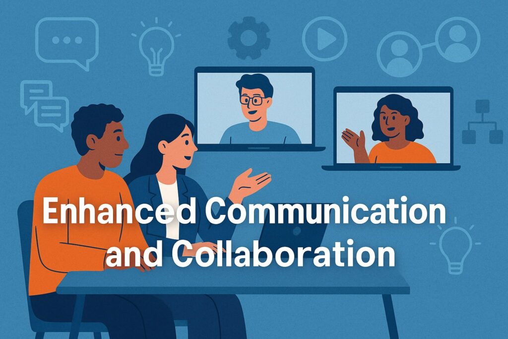 Enhanced Communication and Collaboration
