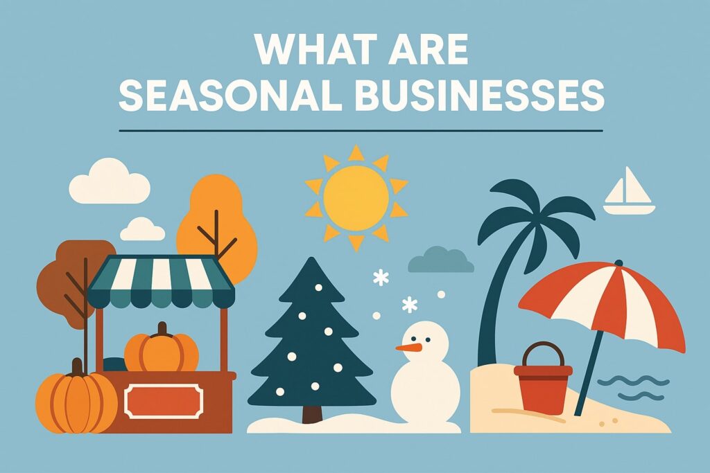 What Are Seasonal Businesses